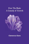 Cover: First the Blade A Comedy of Growth - ALPHA EDITION