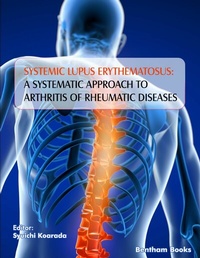 Enlarge image Cover: Systemic Lupus Erythematosus: A Systematic Approach to Arthritis of Rheumatic Diseases: Volume 4 - Bentham Science Publishers