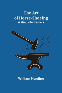 Abbildung von: The Art of Horse-Shoeing - ALPHA EDITION