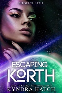 Enlarge image Cover: Escaping Korth (Before The Fall, #3) - Letahatchee Books