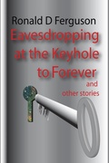 Cover: Eavesdropping at the Keyhole to Forever - AyoKite Publishing