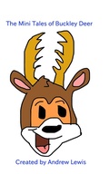 Cover: The Mini Tales of Buckley Deer - Andrew Lewis
