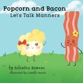 Cover: Popcorn and Bacon Talk Manners - Selendra Bowens