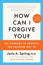 Cover: How Can I Forgive You? - HarperCollins