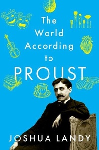 Enlarge image Cover: The World According to Proust - Oxford University Press Inc