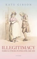 Cover: Illegitimacy, Family, and Stigma in England, 1660-1834 - Oxford University Press