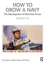 Cover: How to Grow a Navy - Routledge