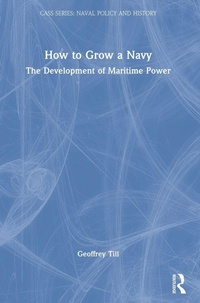 Enlarge image Cover: How to Grow a Navy - Routledge
