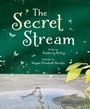 Cover: The Secret Stream - Tilbury House,U.S.