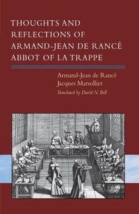 Enlarge image Cover: Thoughts and Reflections of Armand-Jean de Rance, Abbot of la Trappe - Liturgical Press