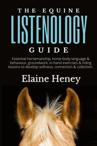 Abbildung von: The Equine Listenology Guide - Grey Pony Films