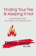 Cover: Finding Your Fire & Keeping It Hot - Sharpened Pencils Productions LLC