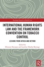 Cover: International Human Rights Law and the Framework Convention on Tobacco Control - Routledge