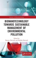 Cover: Bionanotechnology Towards Sustainable Management of Environmental Pollution - CRC Press