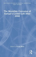 Cover: The Resistible Corrosion of Europe's Center-Left After 2008 - Routledge
