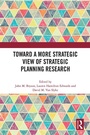 Cover: Toward a More Strategic View of Strategic Planning Research - Routledge