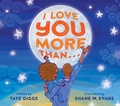 Cover: I Love You More Than . . . - Square Fish