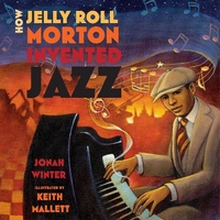 Enlarge image Cover: How Jelly Roll Morton Invented Jazz - Square Fish