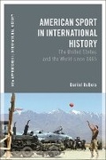 Cover: American Sport in International History - Bloomsbury Academic