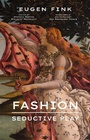 Cover: Fashion: Seductive Play - Bloomsbury Visual Arts