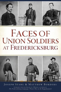 Abbildung von: Faces of Union Soldiers at Fredericksburg - History Press