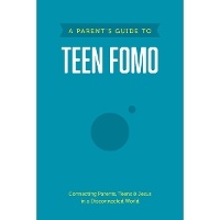Enlarge image Cover: Parent's Guide to Teen FOMO, A - Tyndale House Publishers