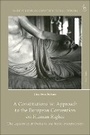 Cover: A Constitutionalist Approach to the European Convention on Human Rights - Hart Publishing
