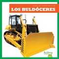 Cover: Los Buldoceres (Bulldozers) - Bullfrog Books