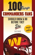 Cover: 100 Things Commanders Fans Should Know & Do Before They Die - Triumph Books