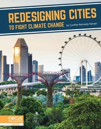 Enlarge image Cover: Redesigning Cities to Fight Climate Change - Focus Readers
