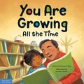 Cover: You Are Growing All the Time - Free Spirit Publishing Inc.,U.S.