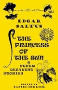 Cover: The Princess of the Sun and Other Decadent Stories - Snuggly Books