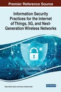 Cover: Information Security Practices for the Internet of Things, 5G, and Next-Generation Wireless Networks - IGI Global