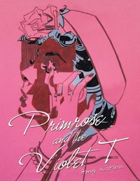 Enlarge image Cover: Primrose and the Violet T - Xlibris Us