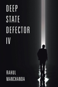 Enlarge image Cover: Deep State Defector IV - Xlibris Us