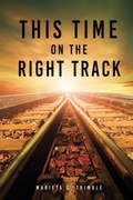 Cover: This Time On The Right Track - Xulon Press