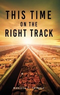 Cover: This Time On The Right Track - Xulon Press