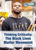 Cover: Thinking Critically: The Black Lives Matter Movement - Referencepoint Press