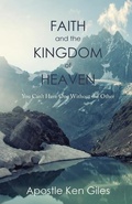 Cover: Faith and the Kingdom of Heaven - Trilogy Christian Publishing