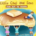 Cover: Little Chef and Sous Jam Out To School - Rothman Editions