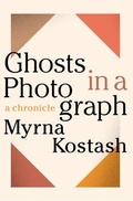 Cover: Ghosts in a Photograph - NeWest Press
