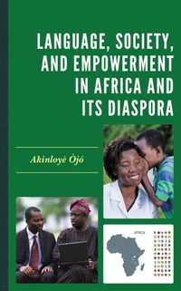 Abbildung von: Language, Society, and Empowerment in Africa and Its Diaspora - Bloomsbury eBooks US