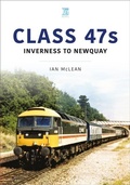 Cover: Class 47s: Inverness to Newquay 1987-88 - Key Publishing Ltd