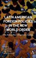 Cover: Latin American Foreign Policies in the New World Order - Anthem Press