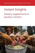 Cover: Instant Insights: Dietary Supplements in Poultry Nutrition - Burleigh Dodds Science Publishing Limited