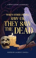 Cover: When Other People Saw Us, They Saw the Dead - Haunt Publishing