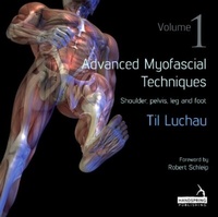 Abbildung von: Advanced Myofascial Techniques: Shoulder, Pelvis, Leg and Foot 1 - Handspring Publishing Limited