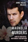 Cover: The Magnolia Murders (Sawyer and Royce - Chasing Rainbows Press LLC