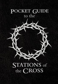 Enlarge image Cover: Pocket Guide to the Stations of the Cross - Ascension Press