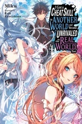 Cover: I Got a Cheat Skill in Another World and Became Unrivaled in the Real World, Too, Vol. 4 (light novel) - Yen Press